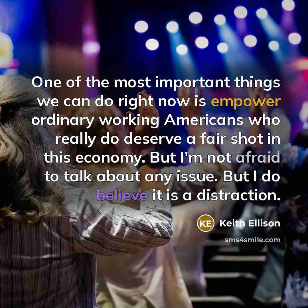 “One of the most important things we can do right…” quote by Keith Ellison
