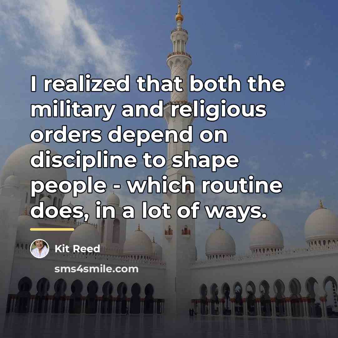 “I realized that both the military and religious orders depend…” quote by Kit Reed