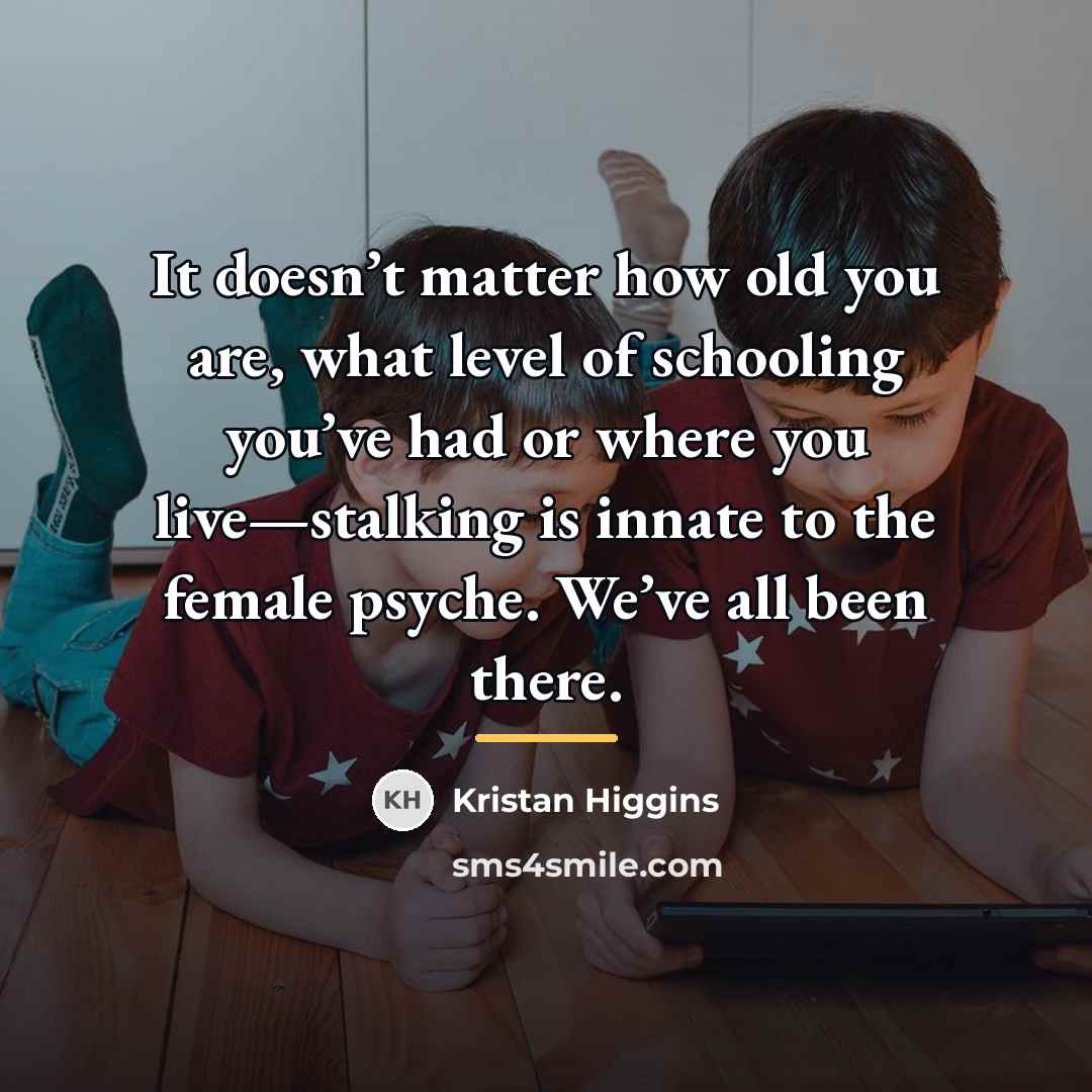 “It doesn’t matter how old you are, what level of…” quote by Kristan Higgins
