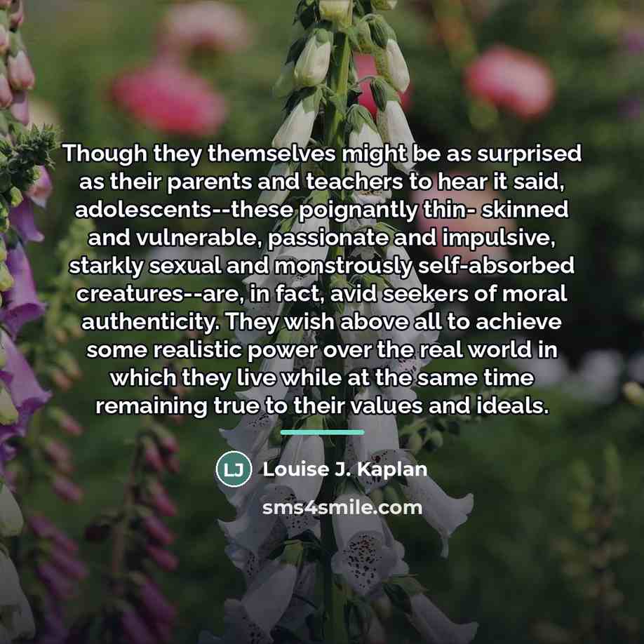 “Though they themselves might be as surprised as their parents…” quote by Louise J. Kaplan