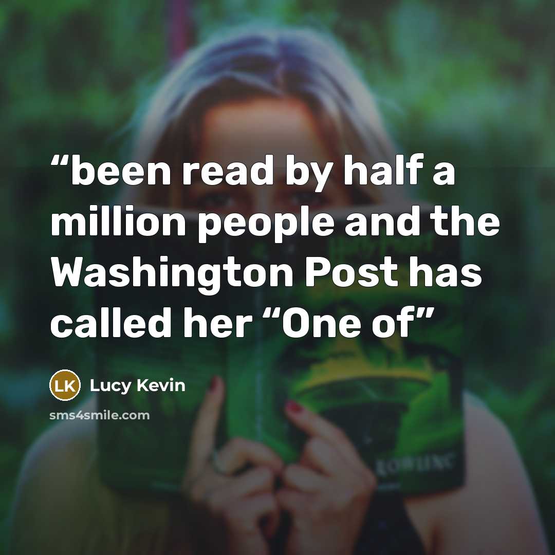 “been read by half a million people and the Washington Post has called her “One of” quote by Lucy Kevin