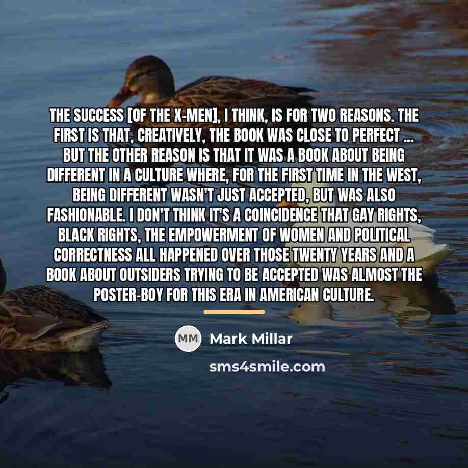 “The success [of the X-Men], I think, is for two…” quote by Mark Millar