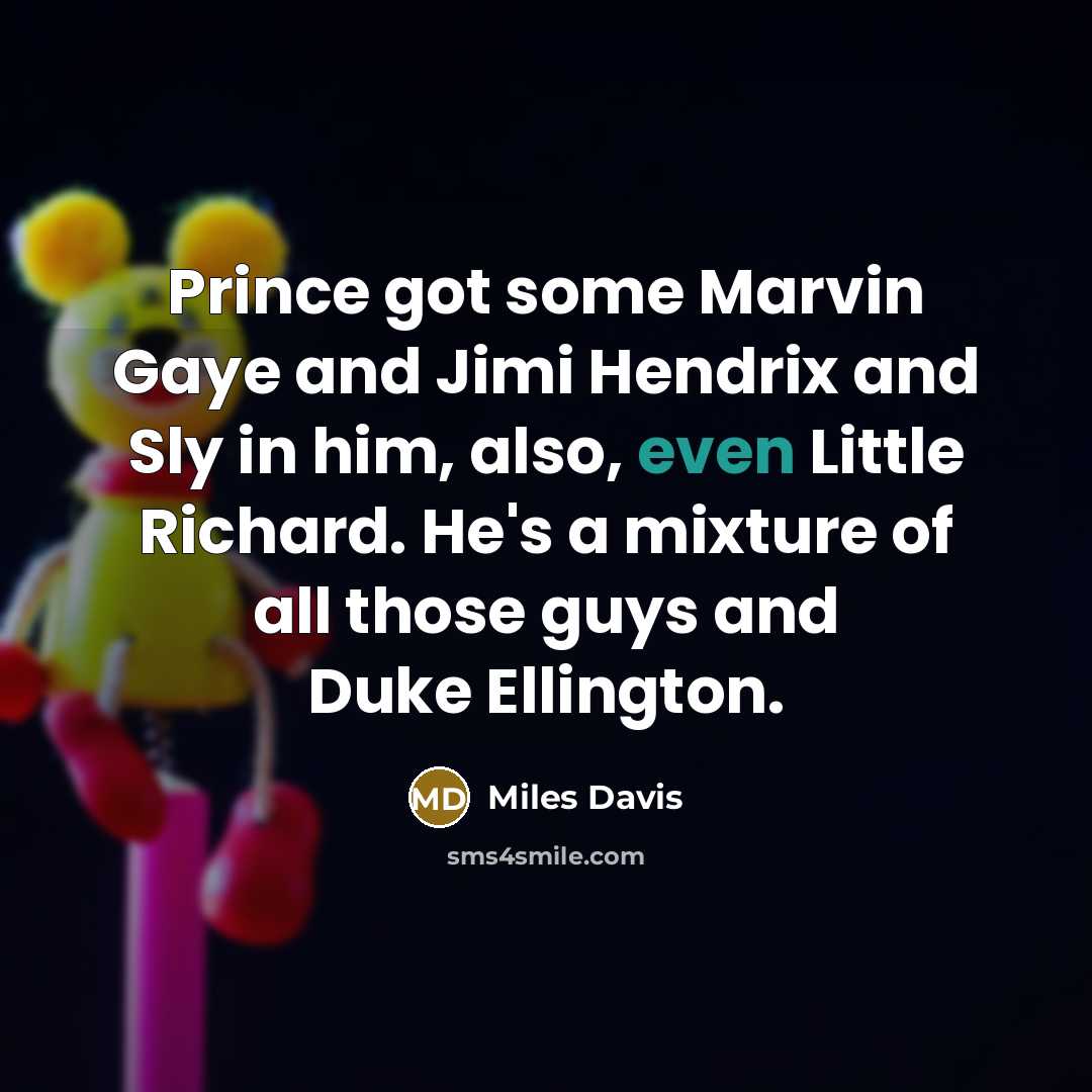 “Prince got some Marvin Gaye and Jimi Hendrix and Sly…” quote by Miles Davis