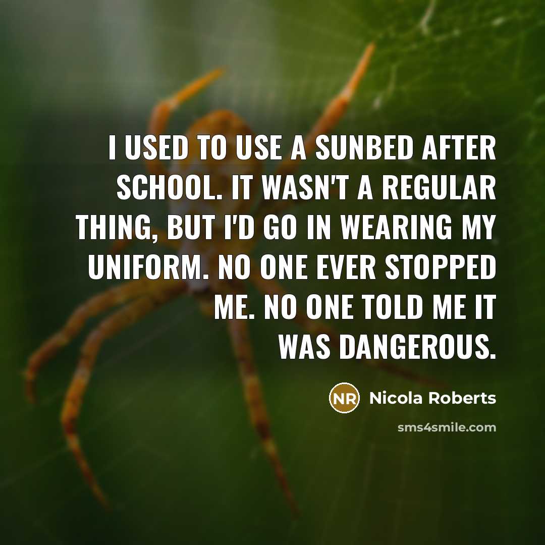 “I used to use a sunbed after school. It wasn't…” quote by Nicola Roberts