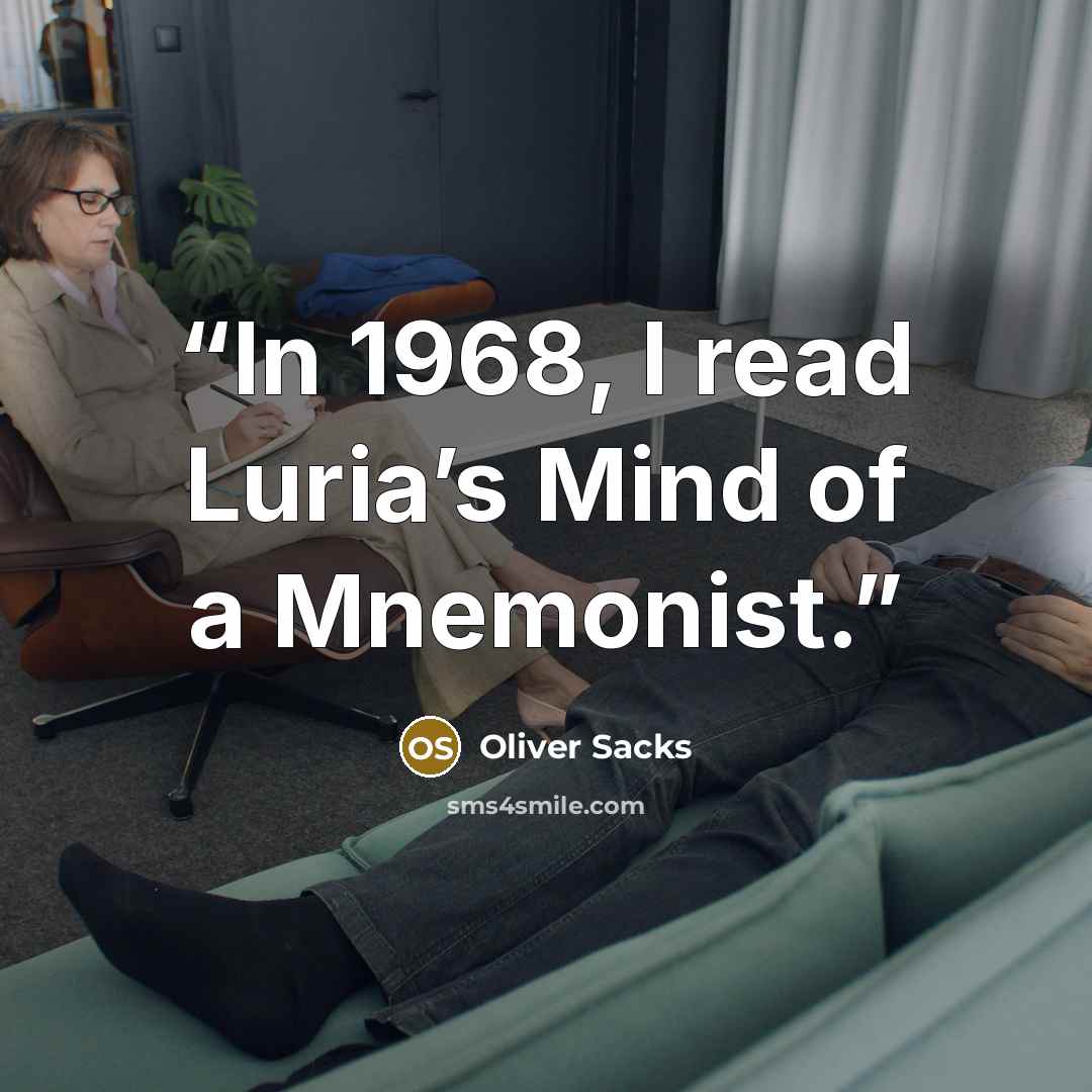 “In 1968, I read Luria’s Mind of a Mnemonist.” quote by Oliver Sacks