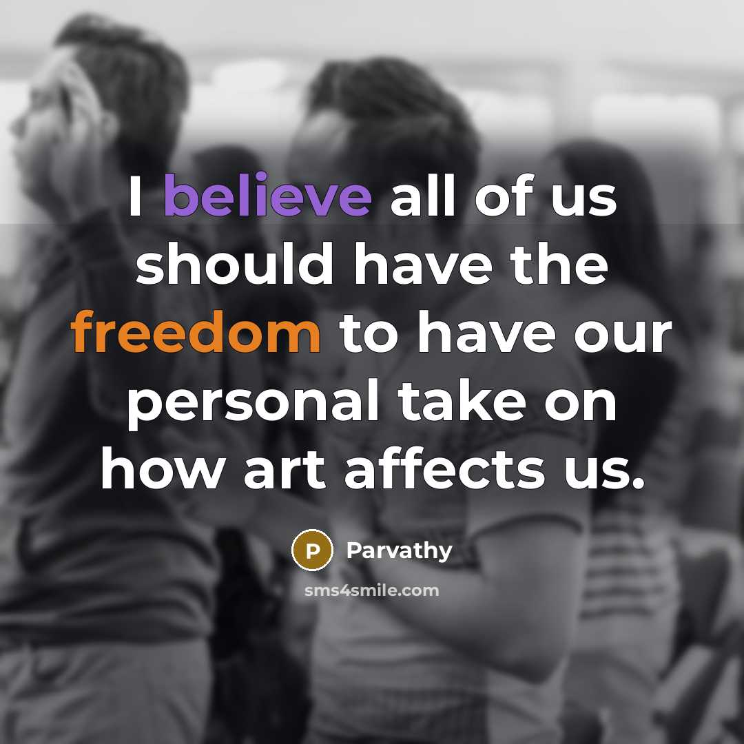 “I believe all of us should have the freedom to…” quote by Parvathy