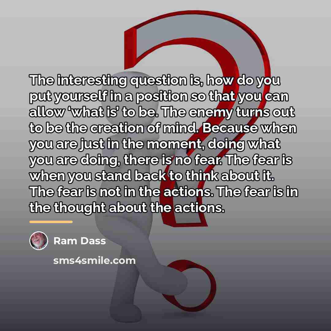 “The interesting question is, how do you put yourself in…” quote by Ram Dass