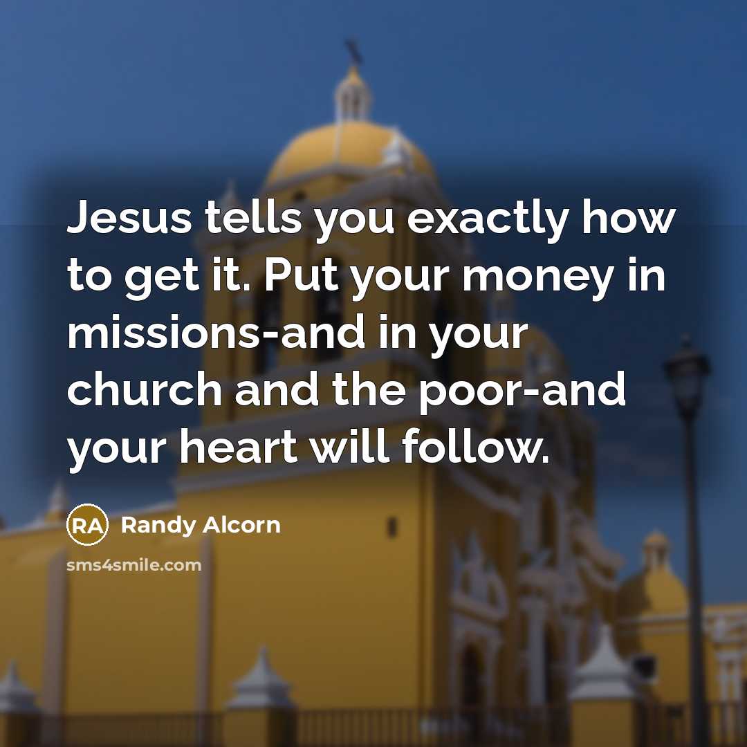“Jesus tells you exactly how to get it. Put your…” quote by Randy Alcorn