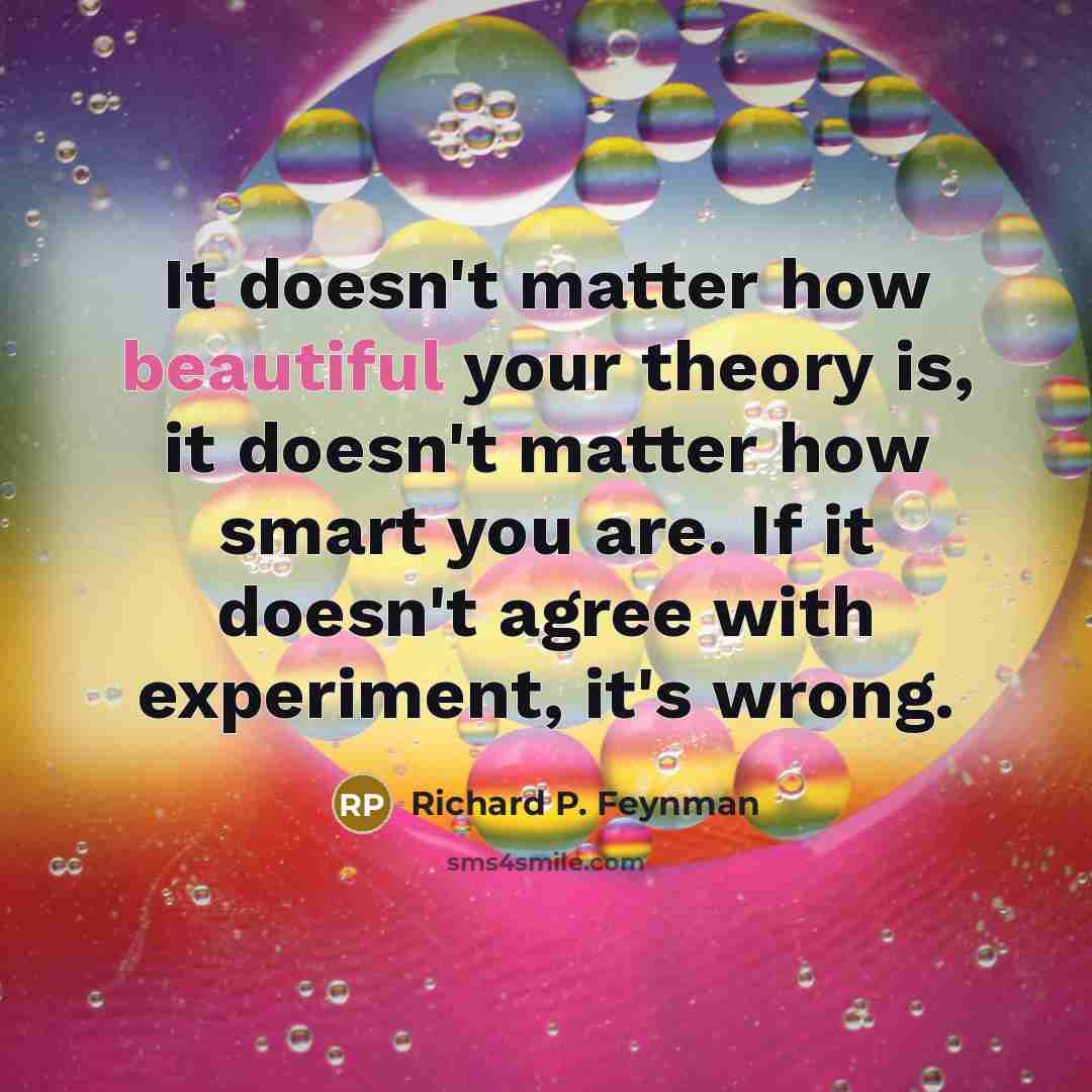 “It doesn't matter how beautiful your theory is, it doesn't…” quote by Richard P. Feynman