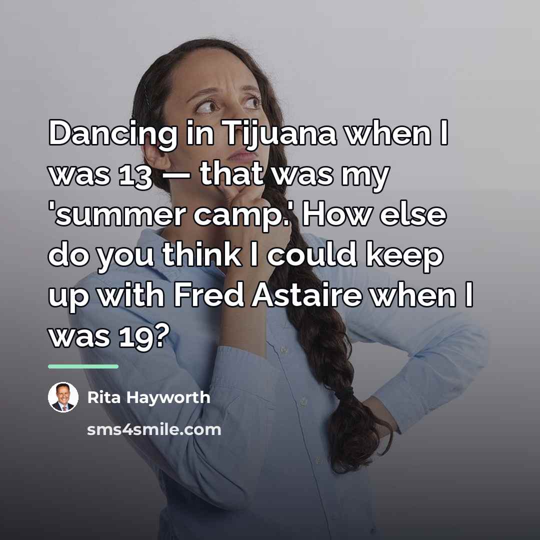 “Dancing in Tijuana when I was 13 — that was…” quote by Rita Hayworth