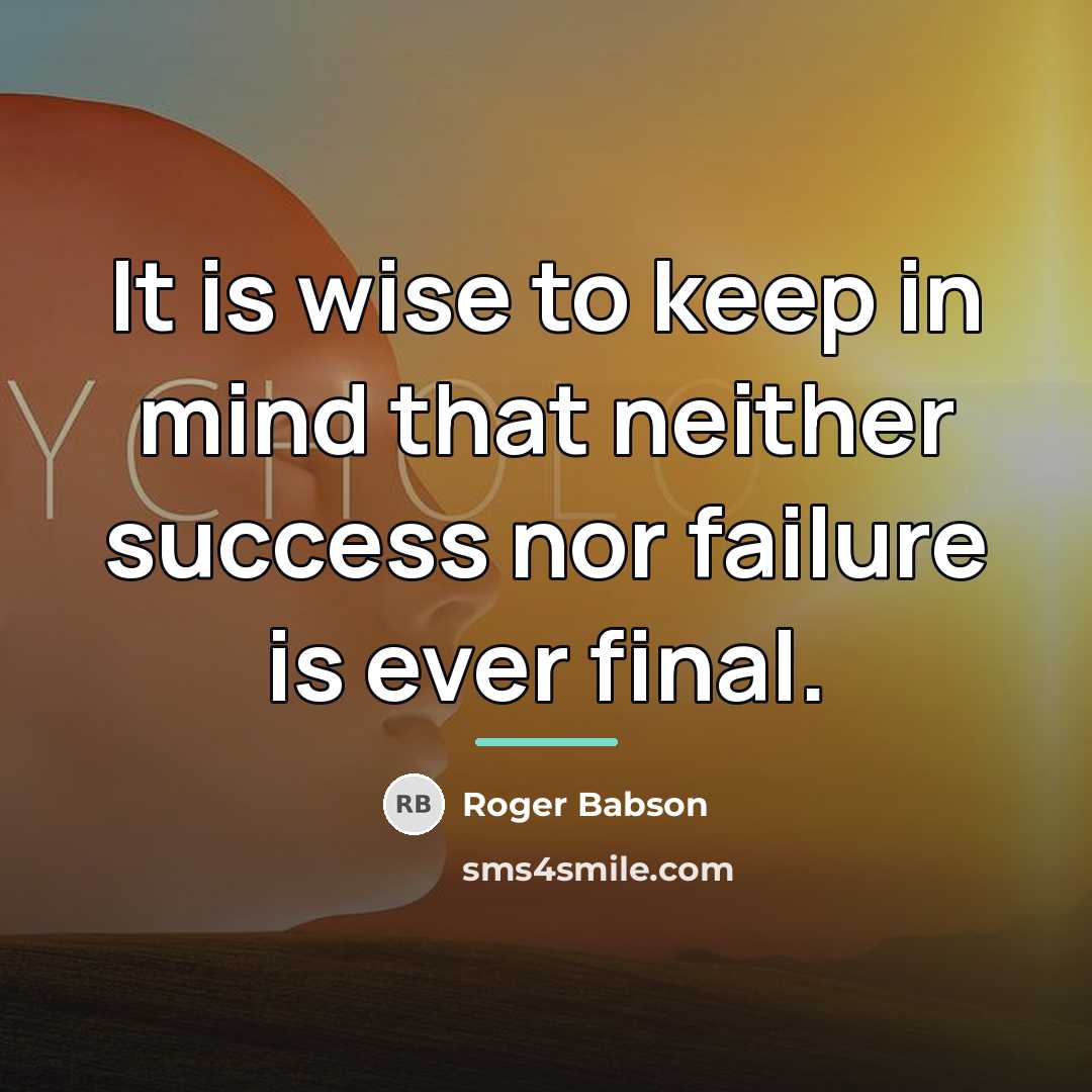 “It is wise to keep in mind that neither success…” quote by Roger Babson