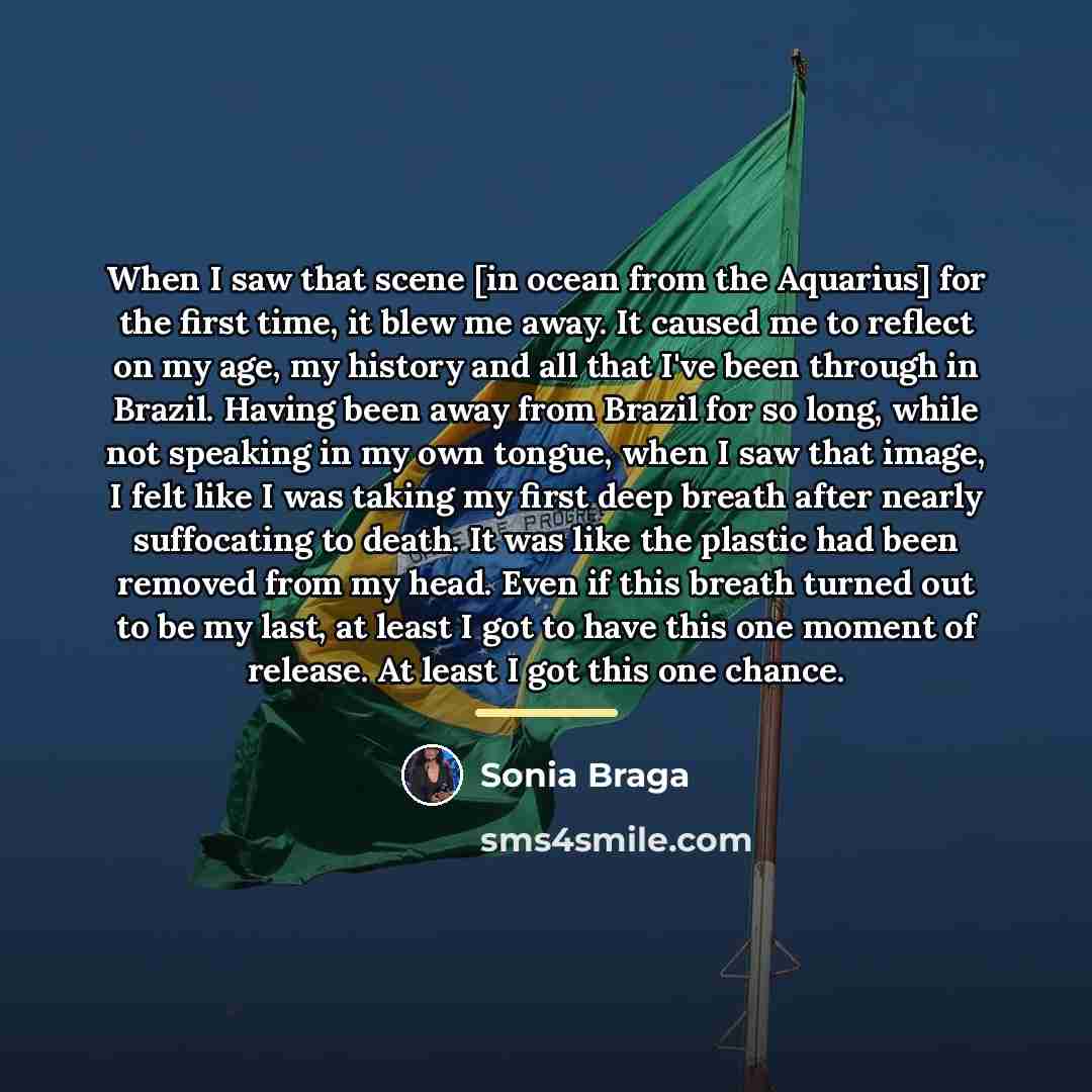 “When I saw that scene [in ocean from the Aquarius]…” quote by Sonia Braga