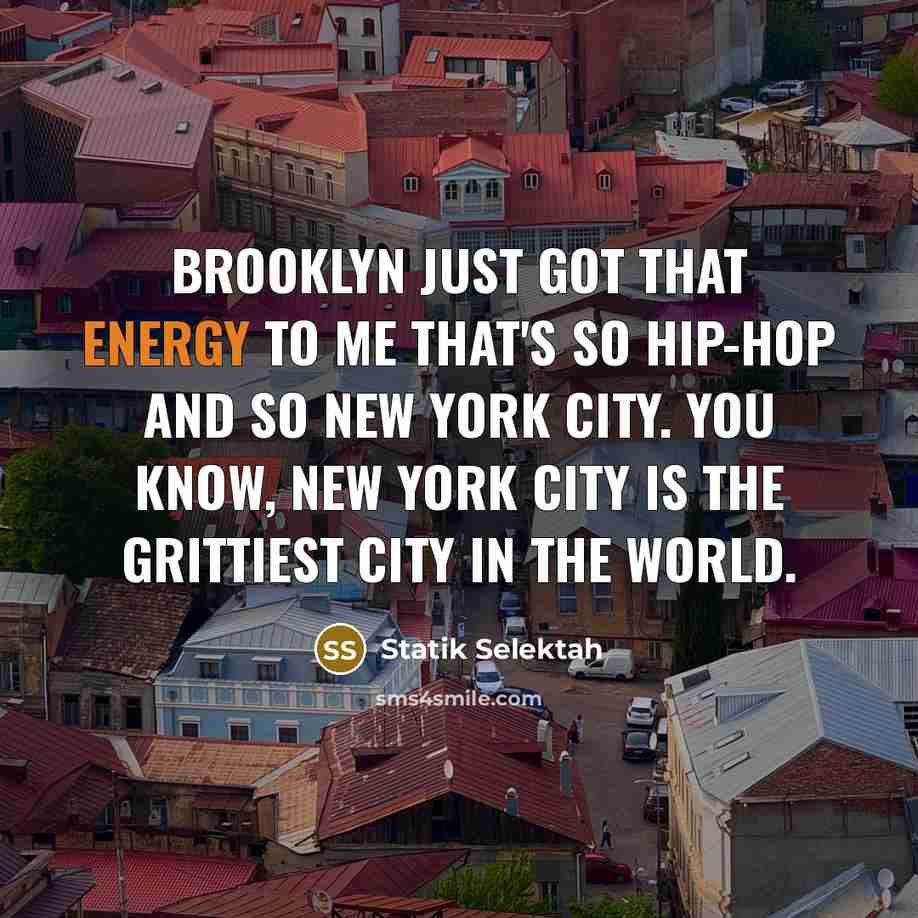 “Brooklyn just got that energy to me that's so hip-hop…” quote by Statik Selektah