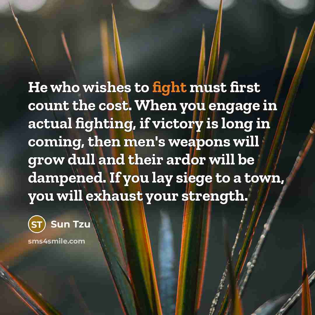 “He who wishes to fight must first count the cost.…” quote by Sun Tzu