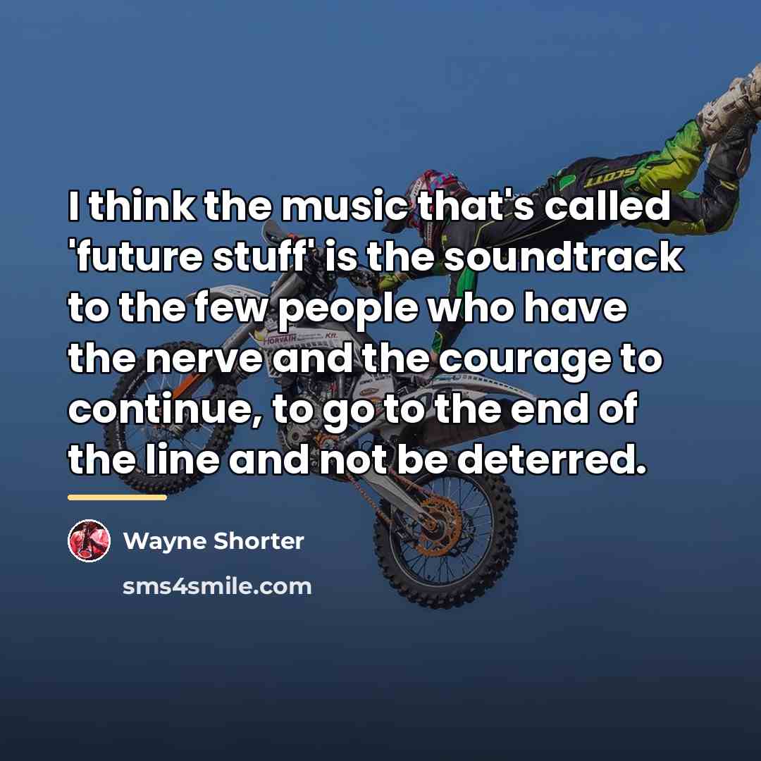 “I think the music that's called 'future stuff' is the…” quote by Wayne Shorter