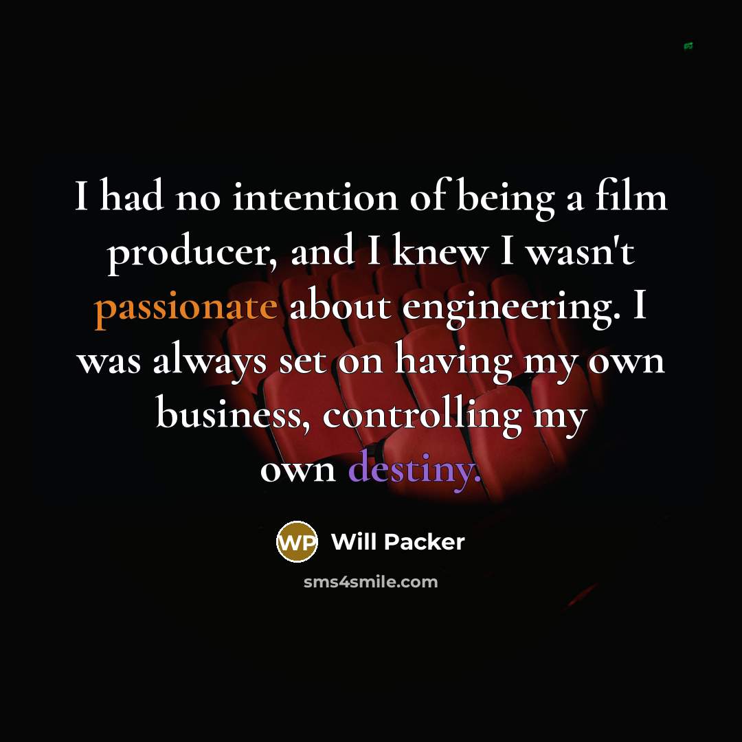 “I had no intention of being a film producer, and…” quote by Will Packer