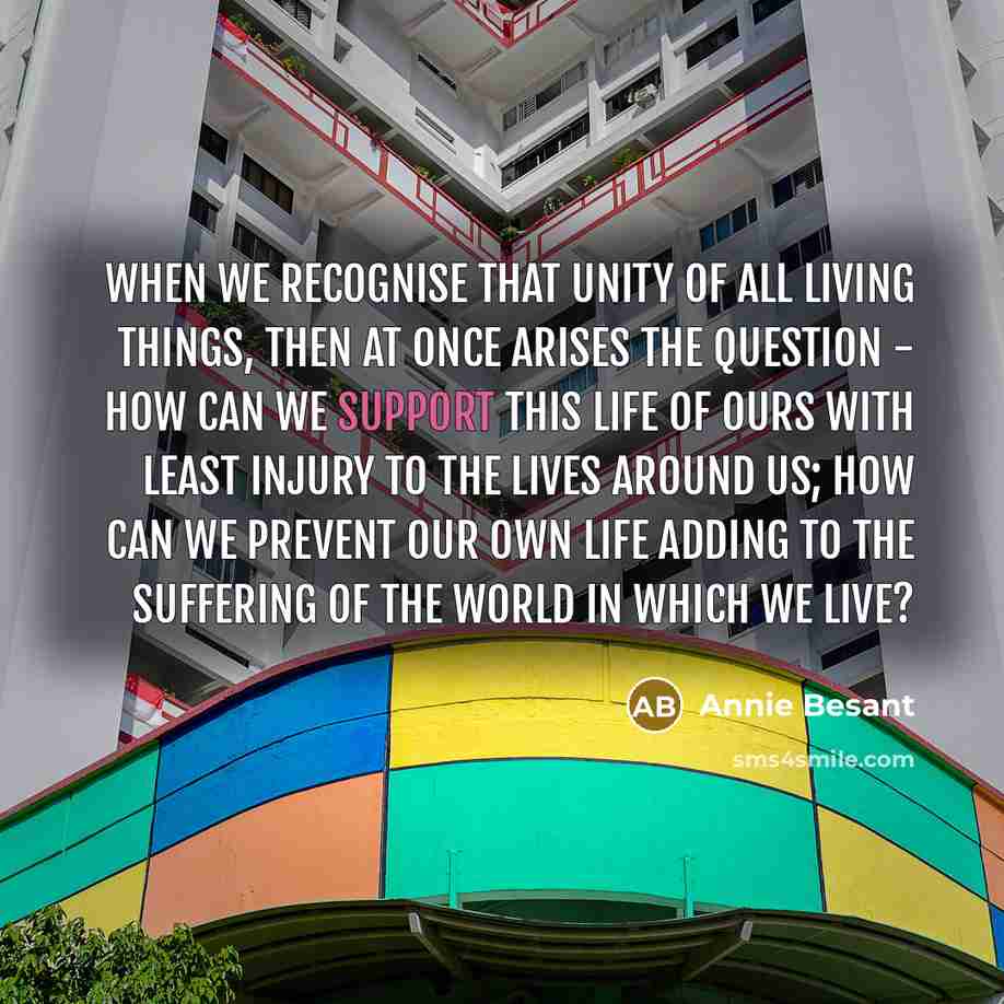 “When we recognise that unity of all living things, then…” quote by Annie Besant