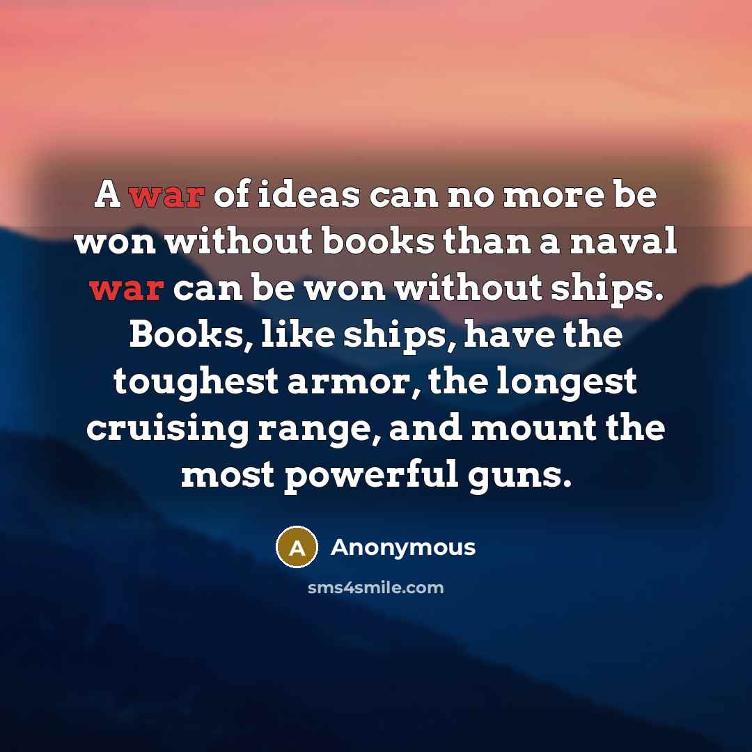 “A war of ideas can no more be won without…” quote by Anonymous