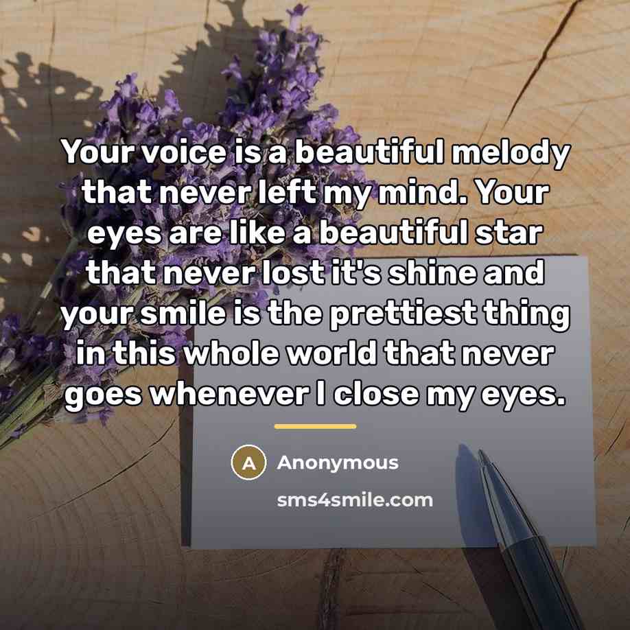 “Your voice is a beautiful melody that never left my…” quote by Anonymous
