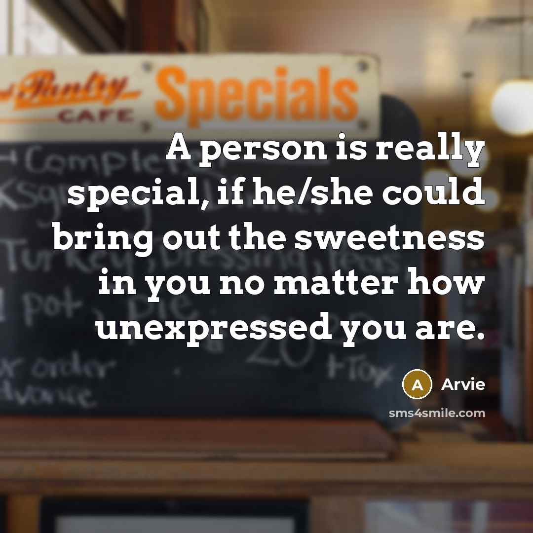 “A person is really special, if he/she could bring out…” quote by Arvie