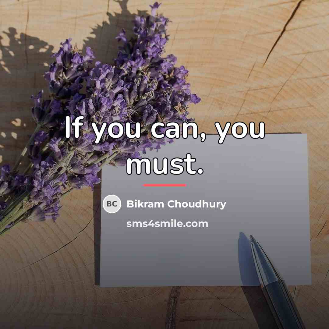 “If you can, you must.…” quote by Bikram Choudhury