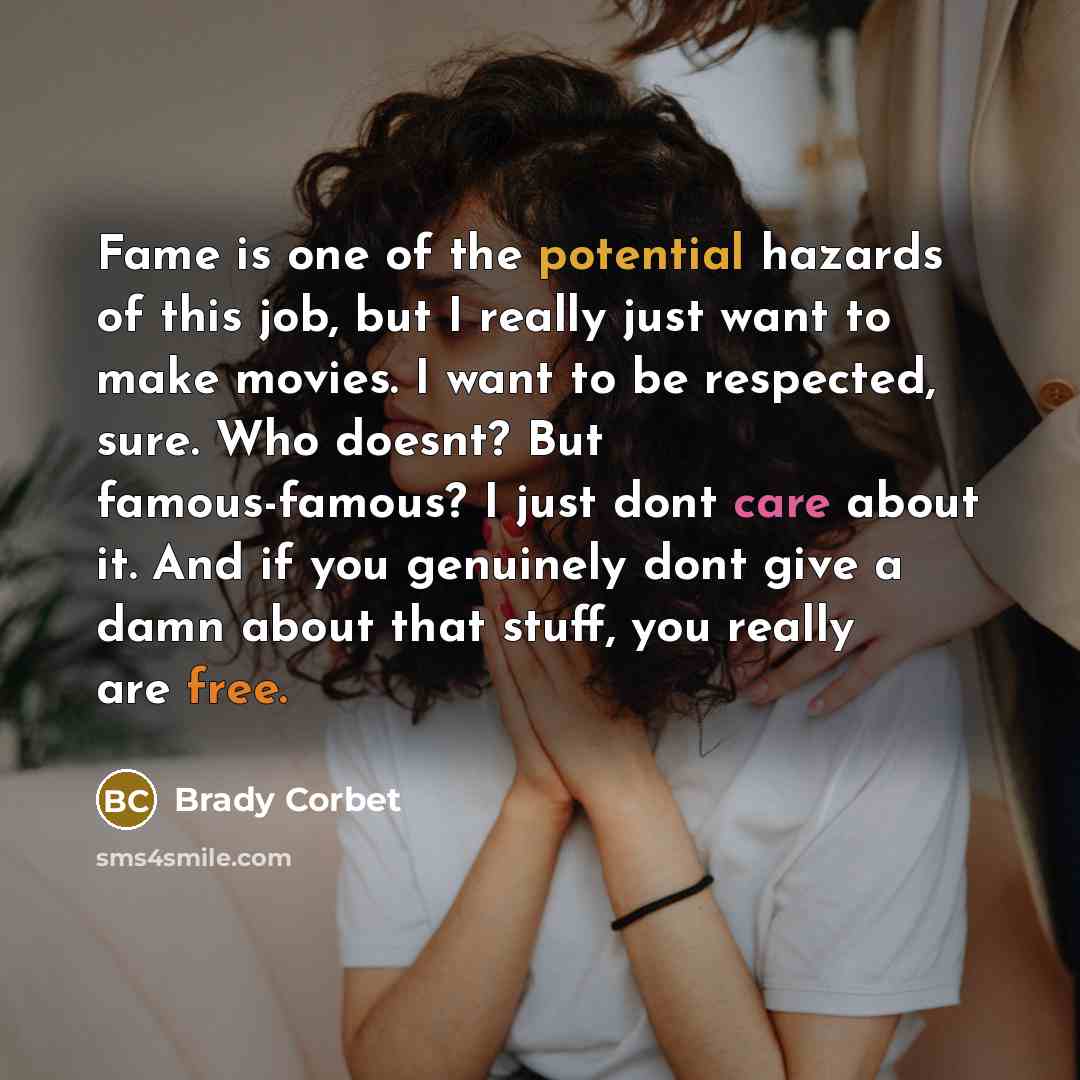 “Fame is one of the potential hazards of this job,…” quote by Brady Corbet