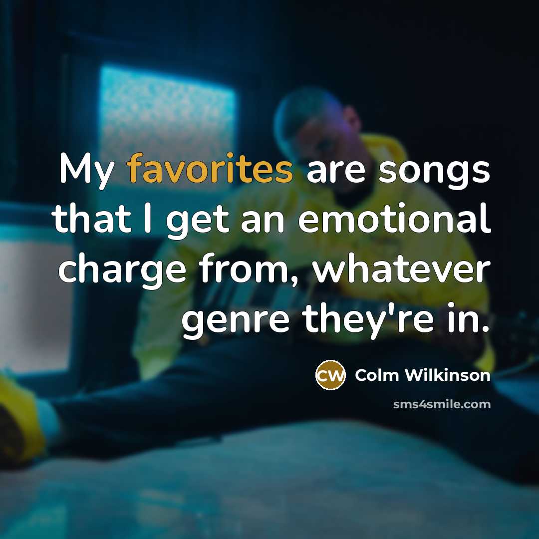 “My favorites are songs that I get an emotional charge…” quote by Colm Wilkinson