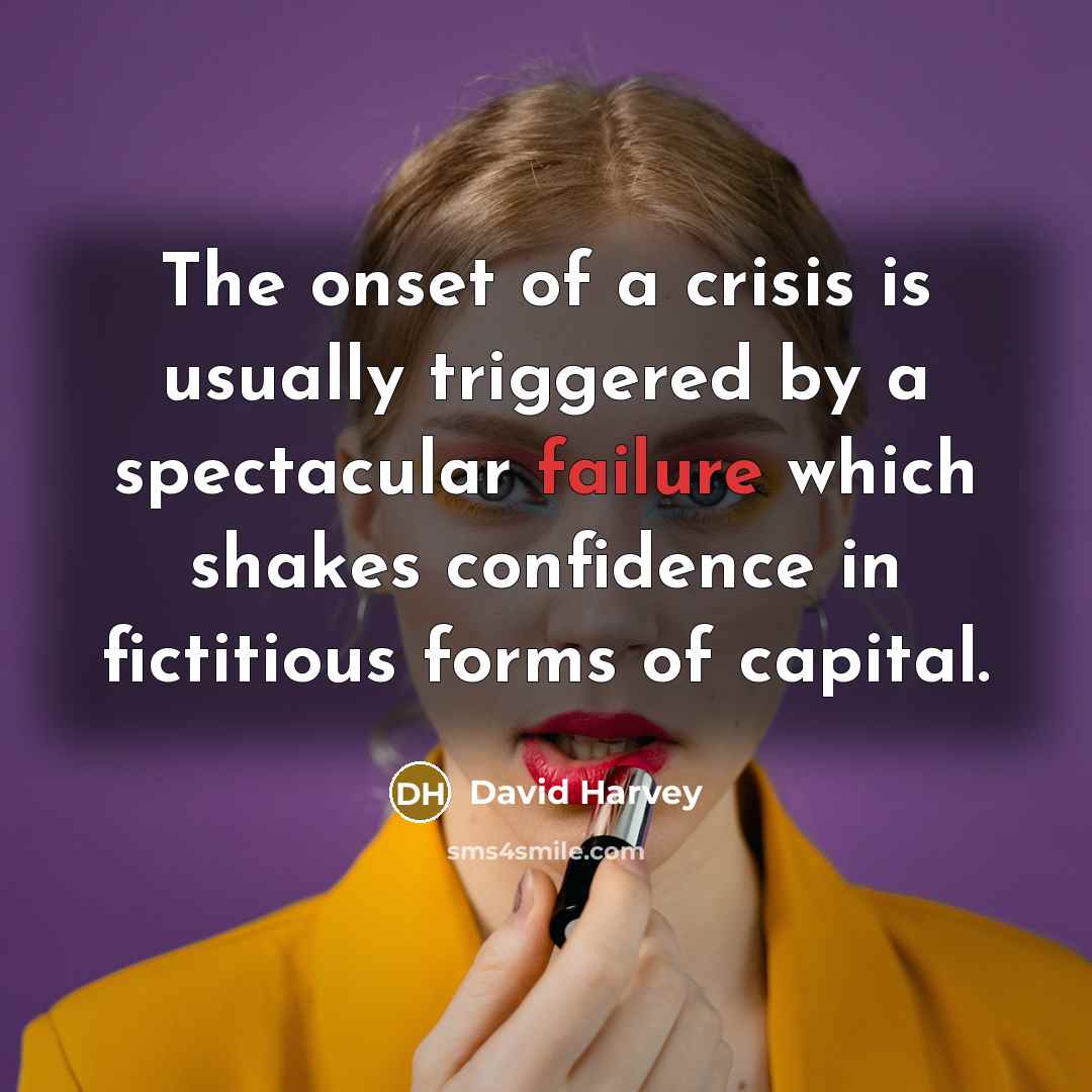 “The onset of a crisis is usually triggered by a…” quote by David Harvey