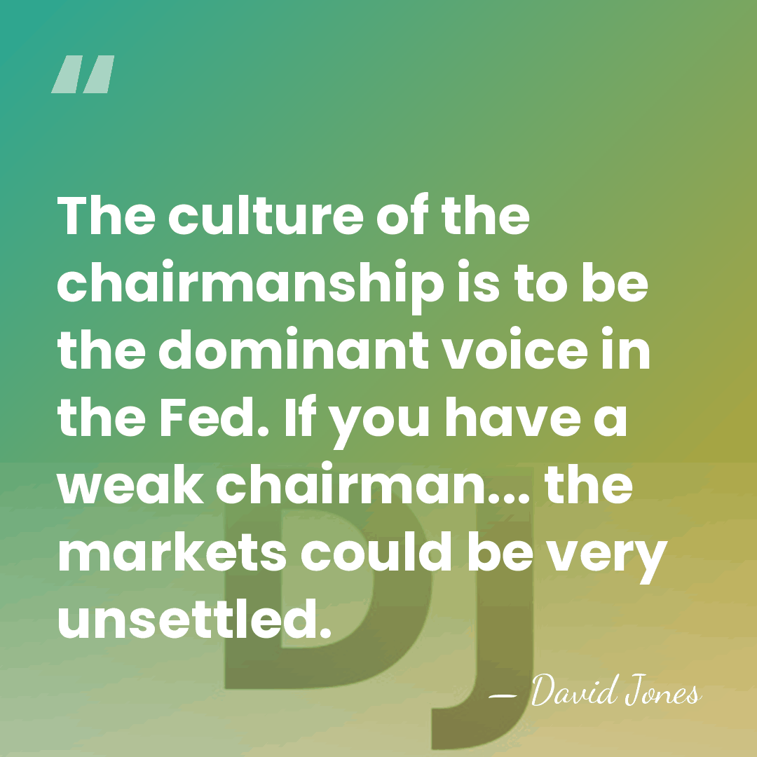 The culture of the chairmanship is to be the dominant voice in&hellip; - David Jones