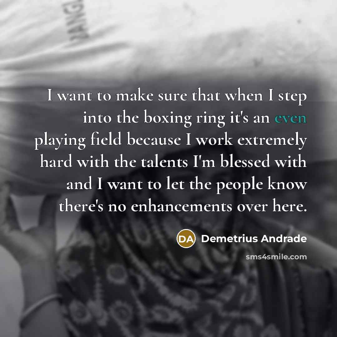 “I want to make sure that when I step into…” quote by Demetrius Andrade