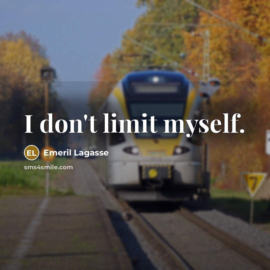 “I don't limit myself.” quote by Emeril Lagasse