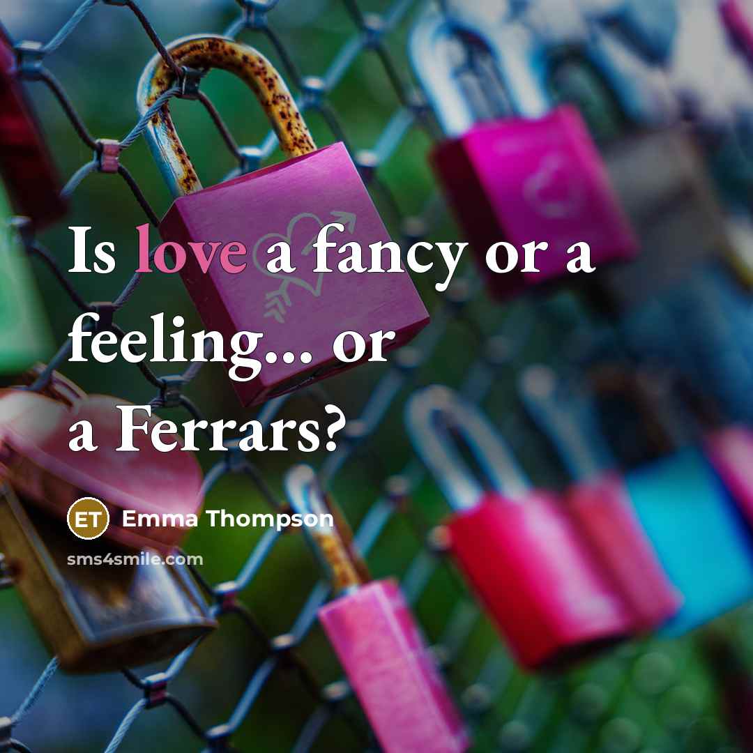 “Is love a fancy or a feeling.... or a Ferrars?…” quote by Emma Thompson