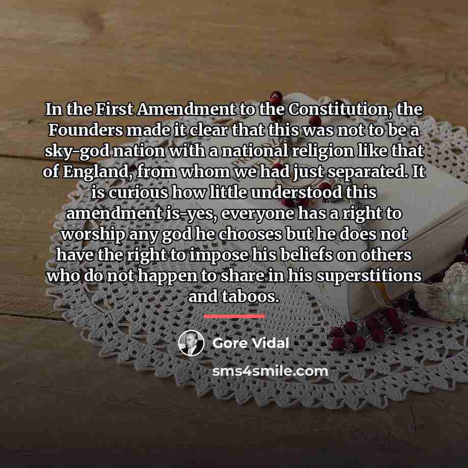 “In the First Amendment to the Constitution, the Founders made…” quote by Gore Vidal