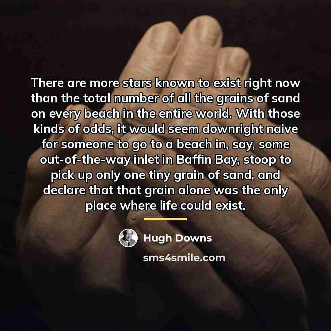“There are more stars known to exist right now than…” quote by Hugh Downs