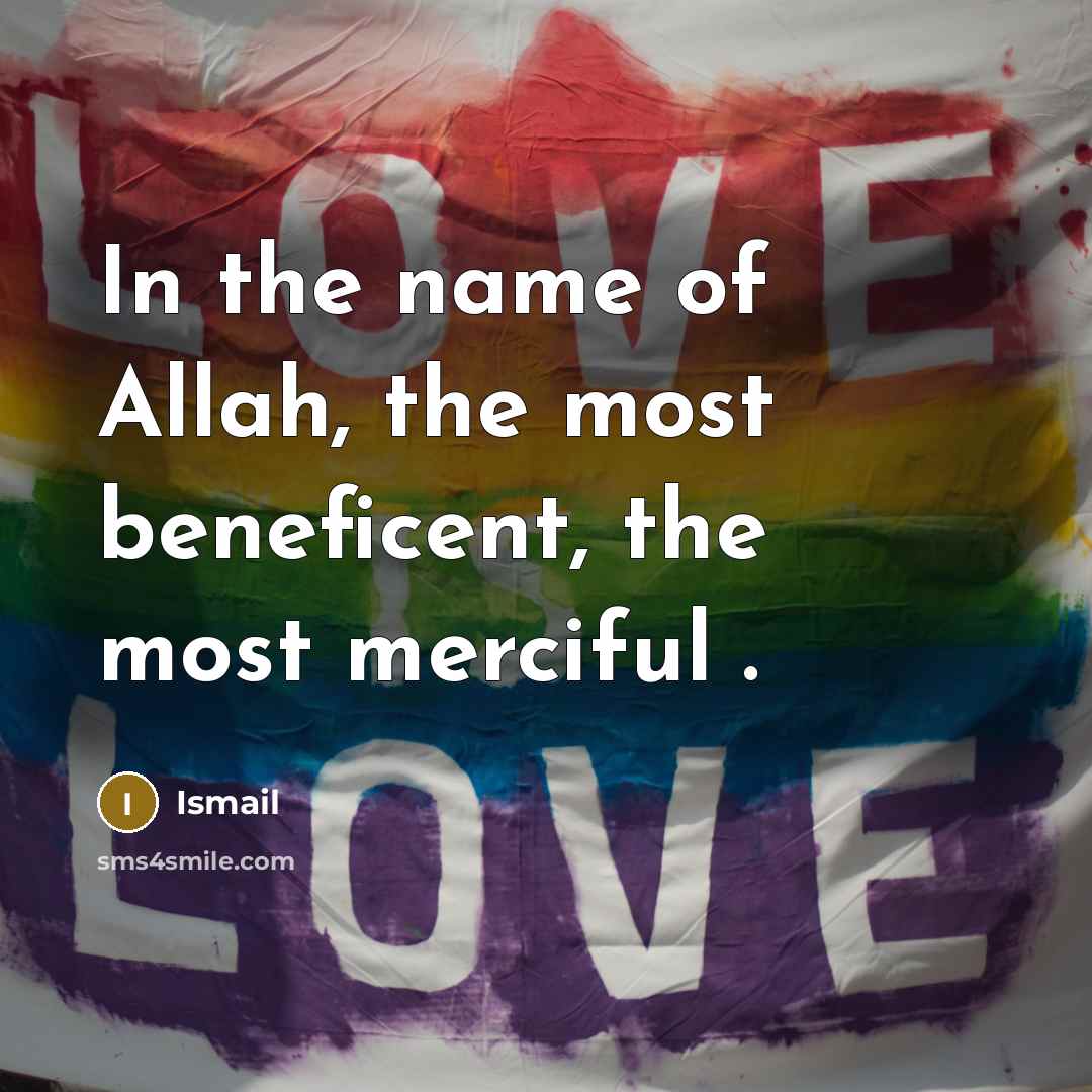 “In the name of Allah, the most beneficent, the most…” quote by Ismail