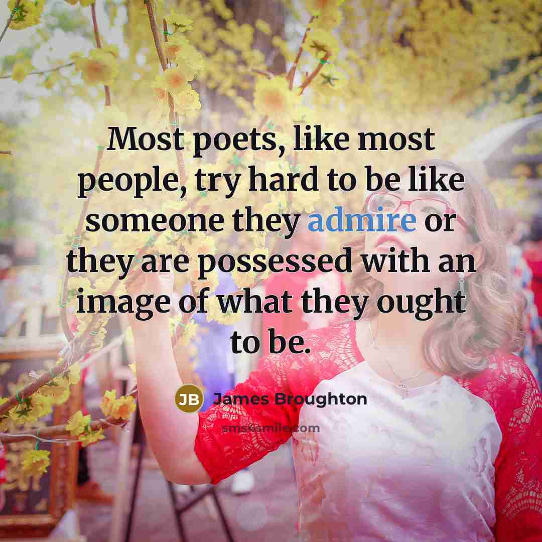 “Most poets, like most people, try hard to be like…” quote by James Broughton