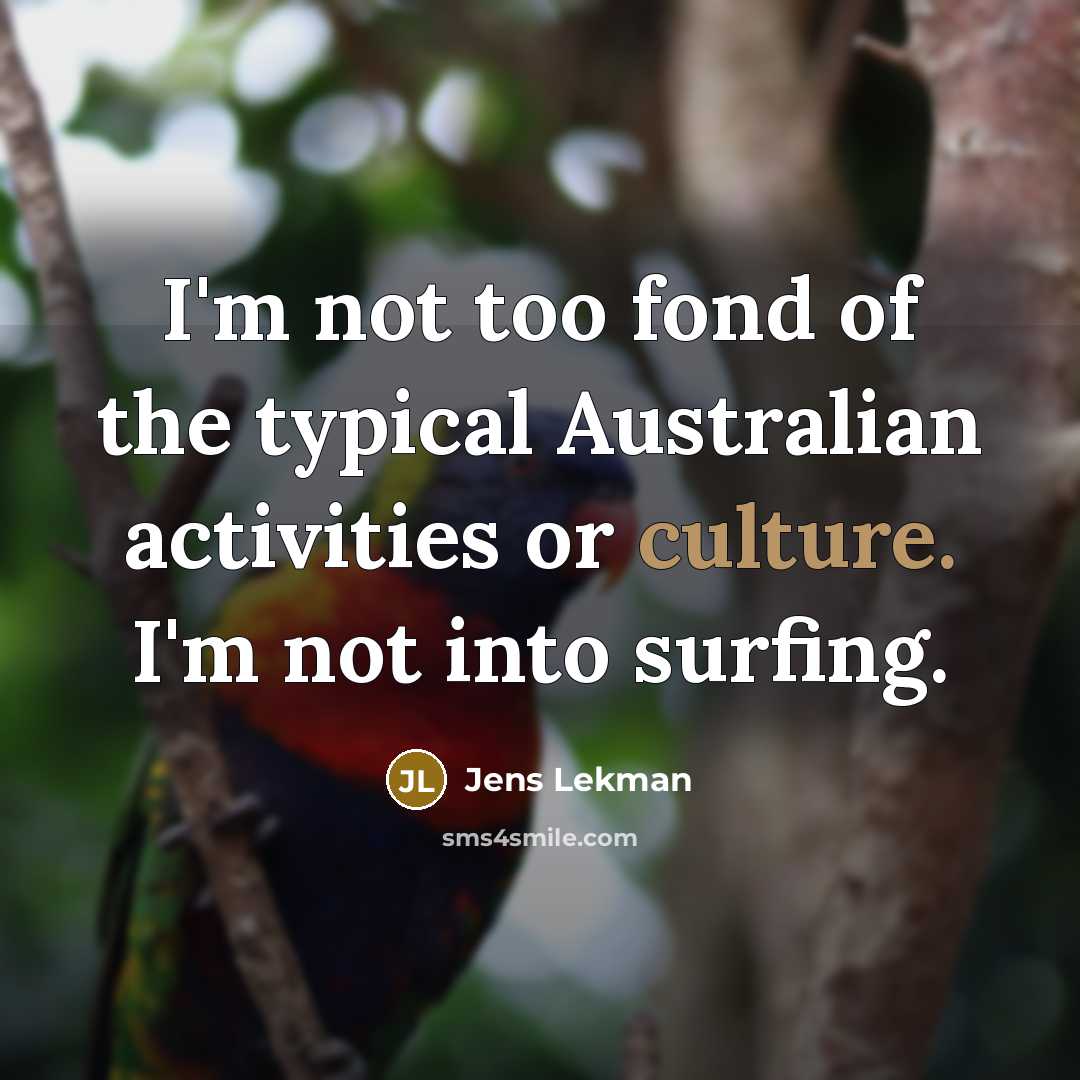 “I'm not too fond of the typical Australian activities or…” quote by Jens Lekman