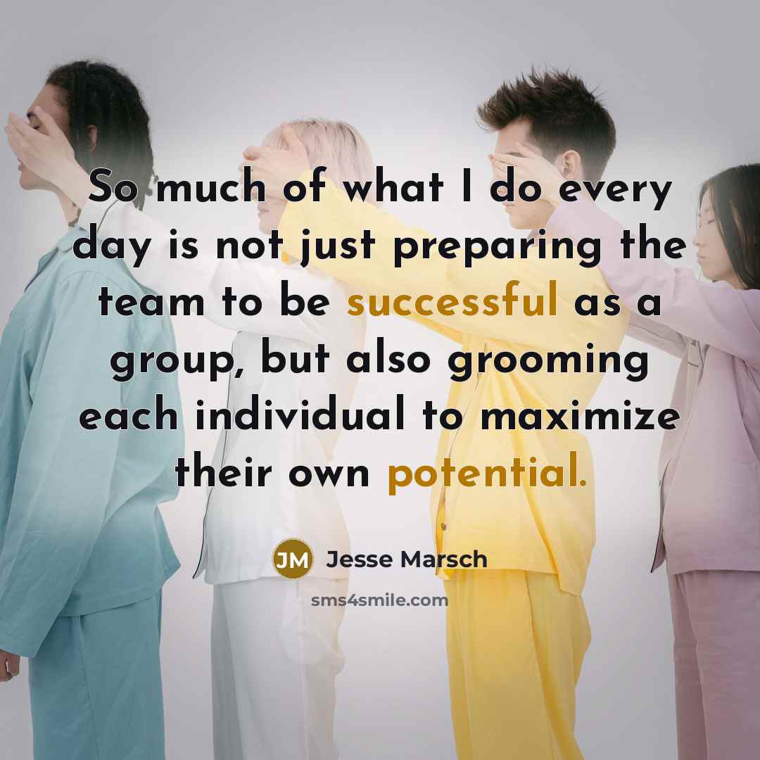 “So much of what I do every day is not…” quote by Jesse Marsch