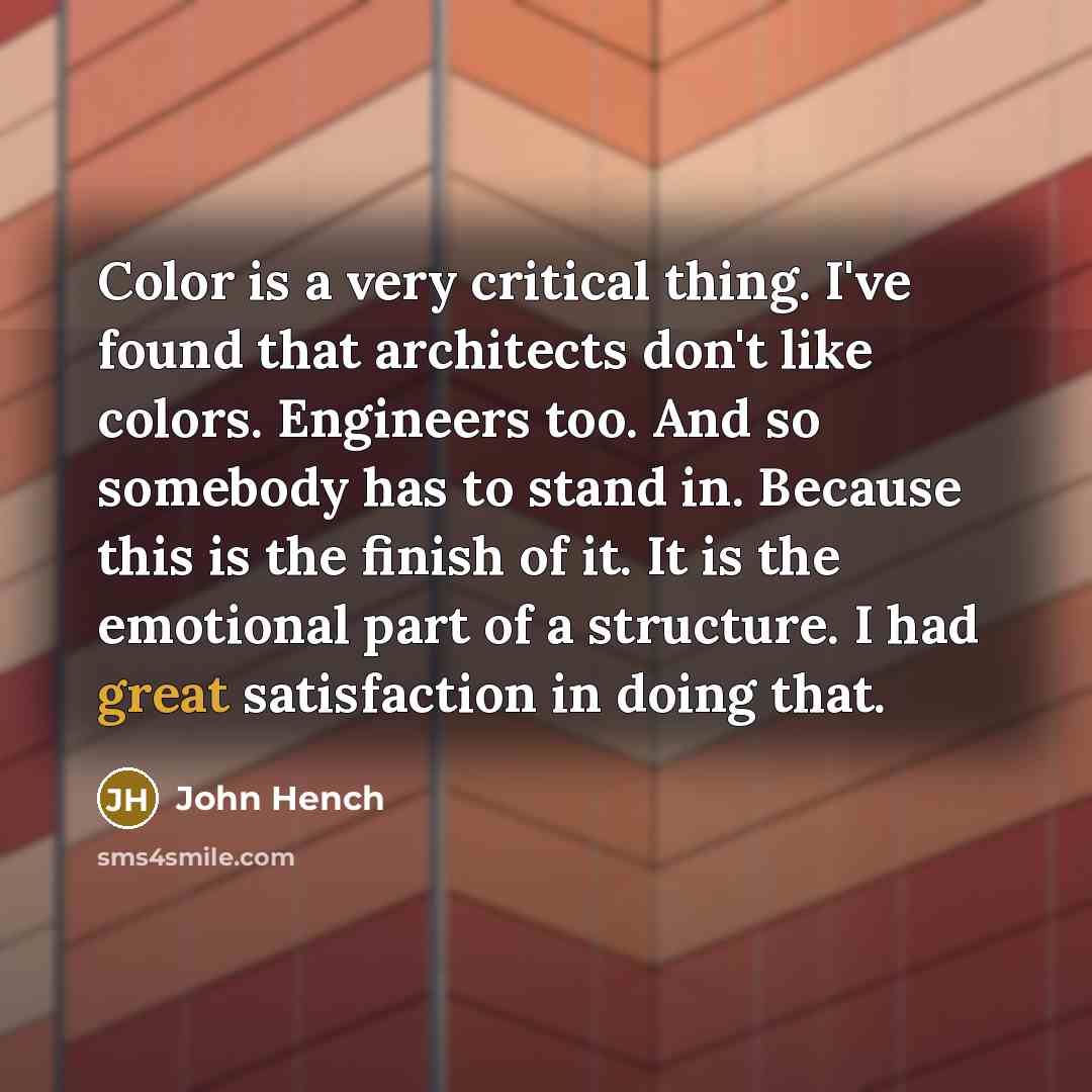 “Color is a very critical thing. I've found that architects…” quote by John Hench