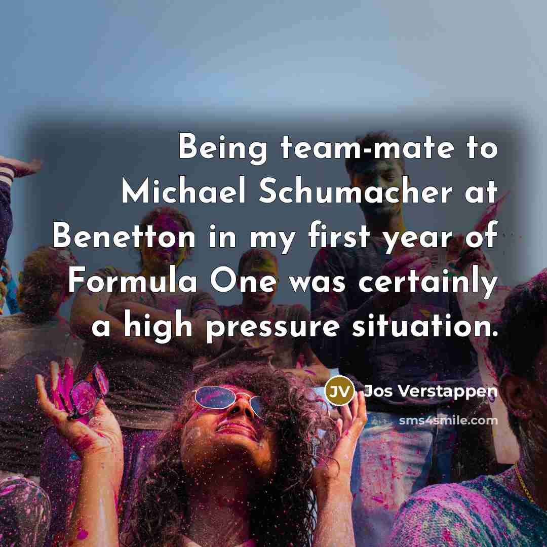 “Being team-mate to Michael Schumacher at Benetton in my first…” quote by Jos Verstappen
