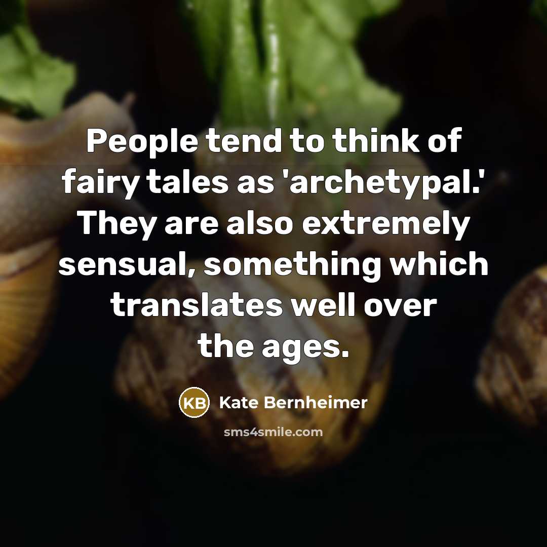 “People tend to think of fairy tales as 'archetypal.' They…” quote by Kate Bernheimer