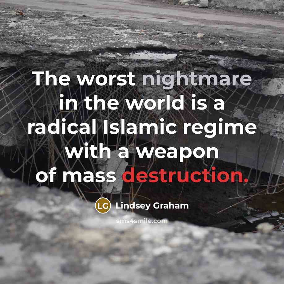 “The worst nightmare in the world is a radical Islamic…” quote by Lindsey Graham
