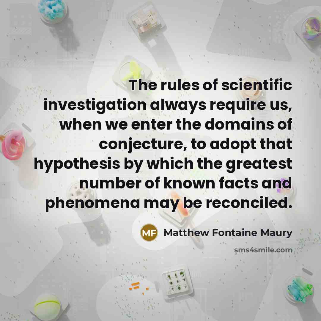 “The rules of scientific investigation always require us, when we…” quote by Matthew Fontaine Maury