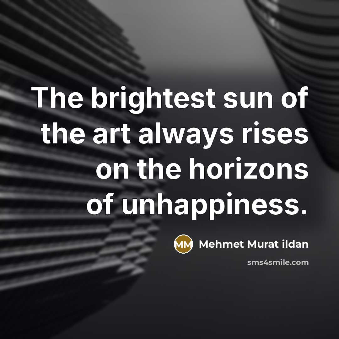 “The brightest sun of the art always rises on the…” quote by Mehmet Murat Ildan