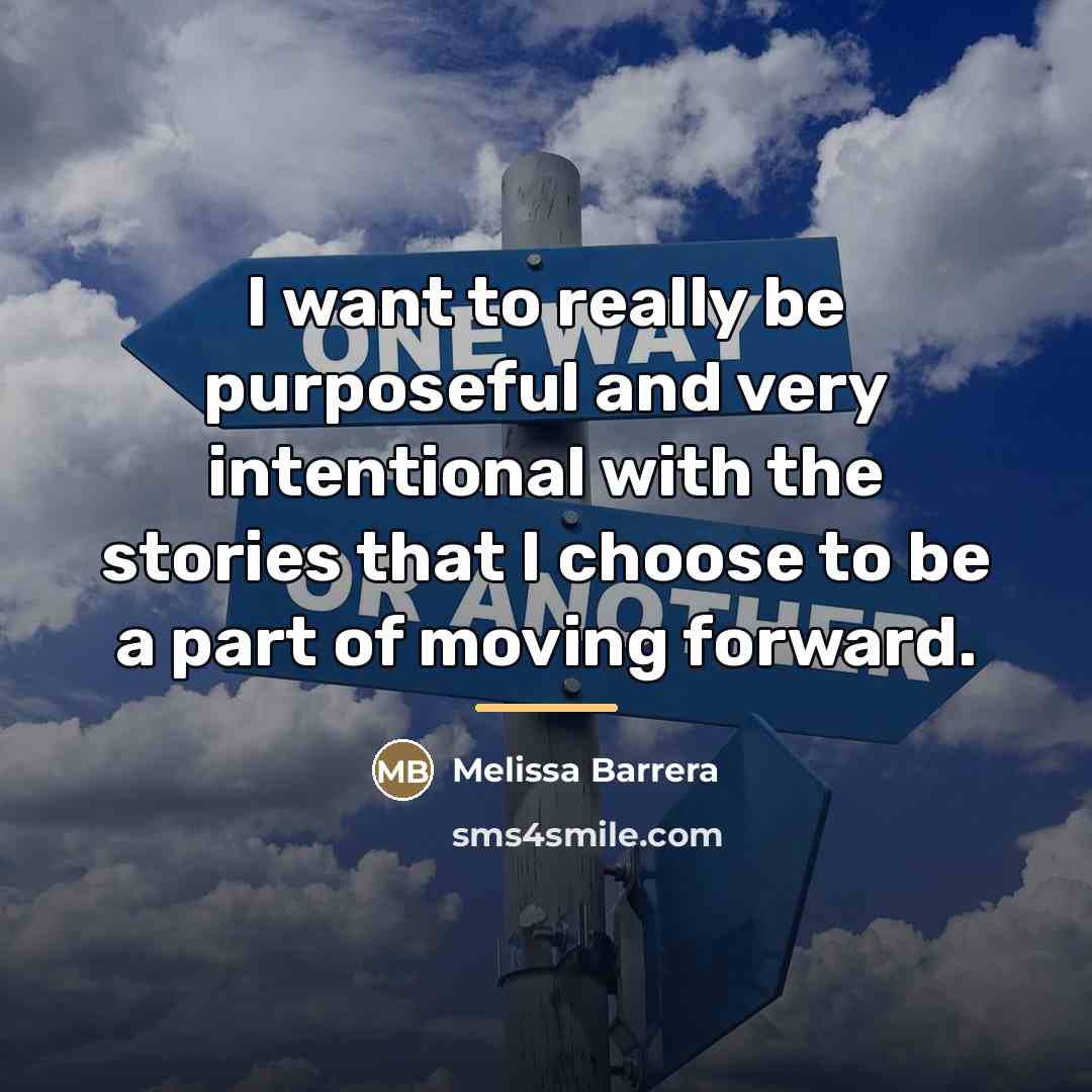 “I want to really be purposeful and very intentional with…” quote by Melissa Barrera