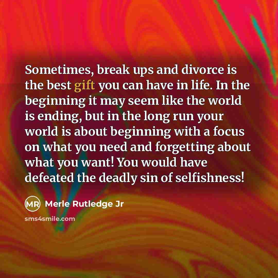“Sometimes, break ups and divorce is the best gift you…” quote by Merle Rutledge Jr