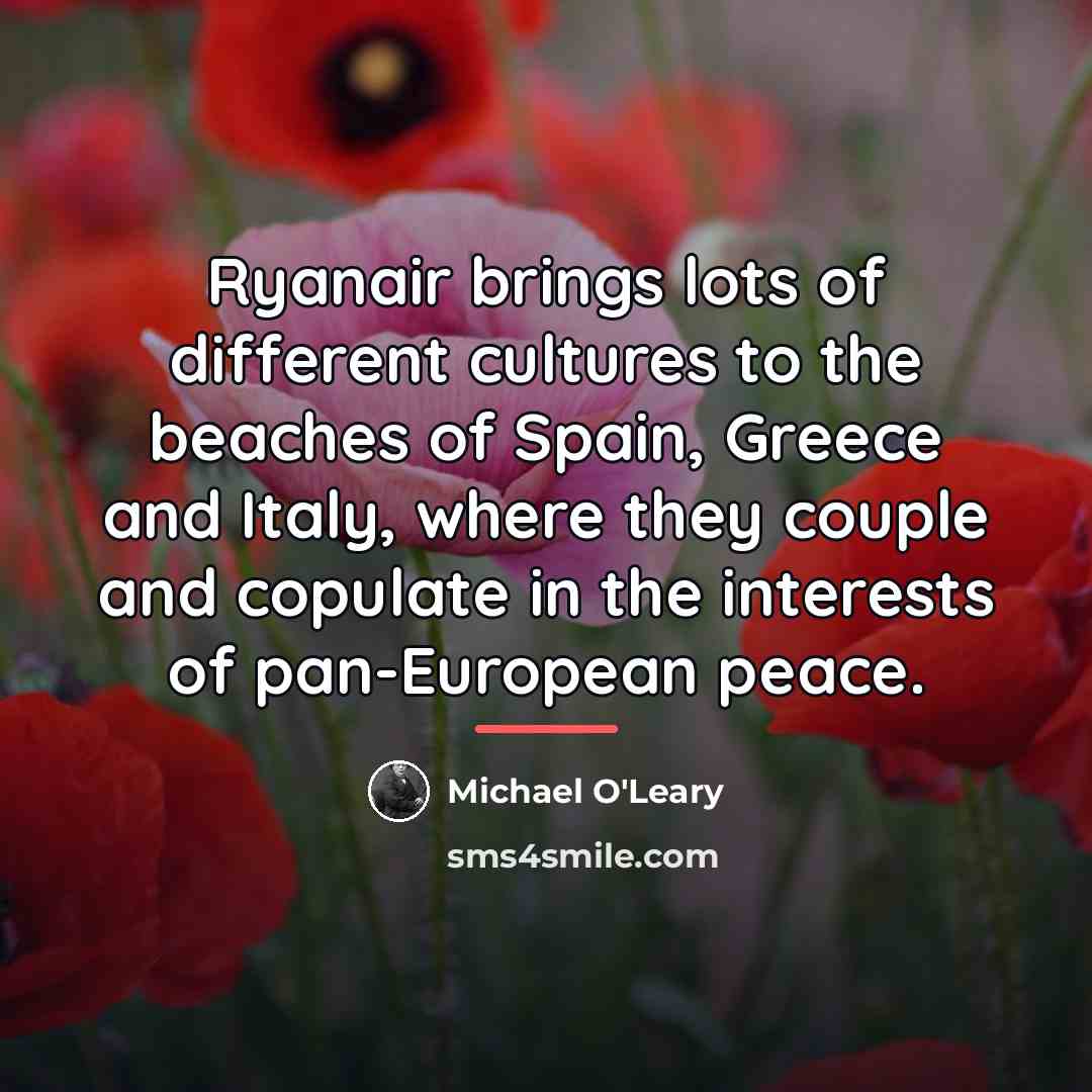 “Ryanair brings lots of different cultures to the beaches of…” quote by Michael O'Leary