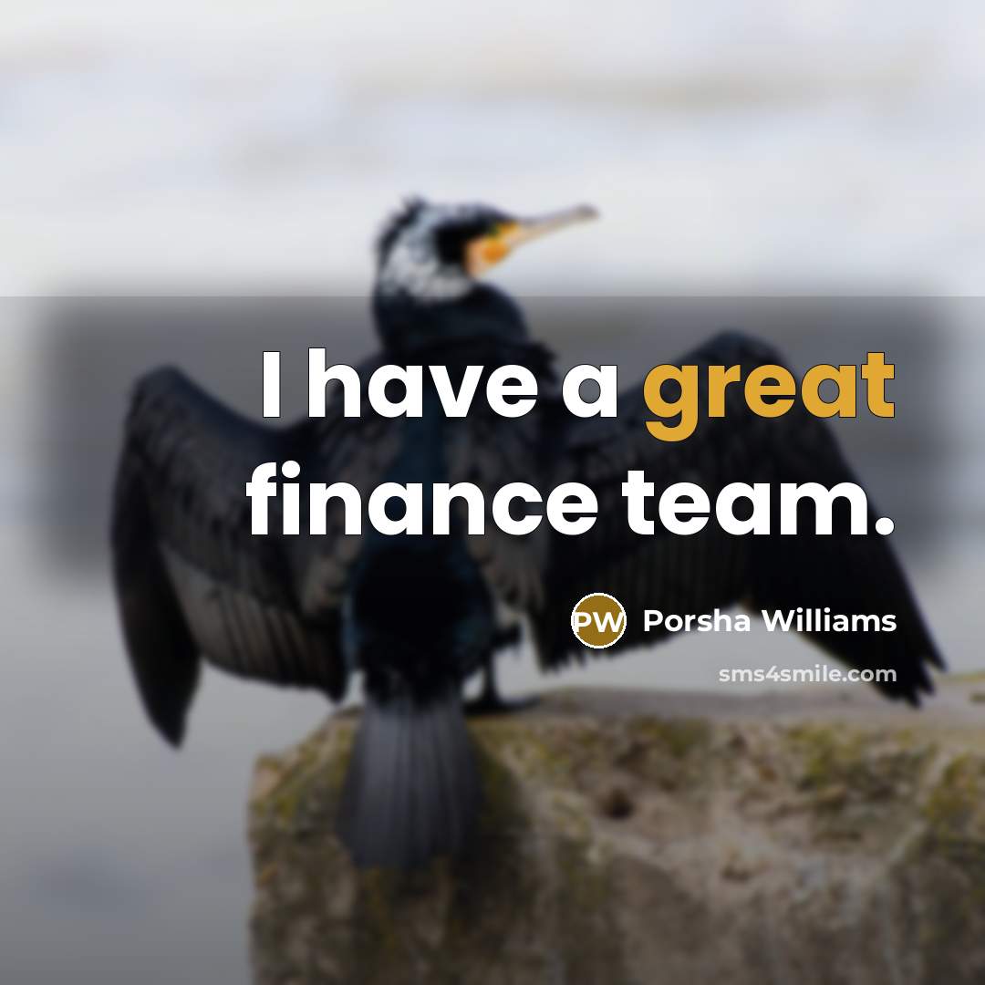 “I have a great finance team.…” quote by Porsha Williams