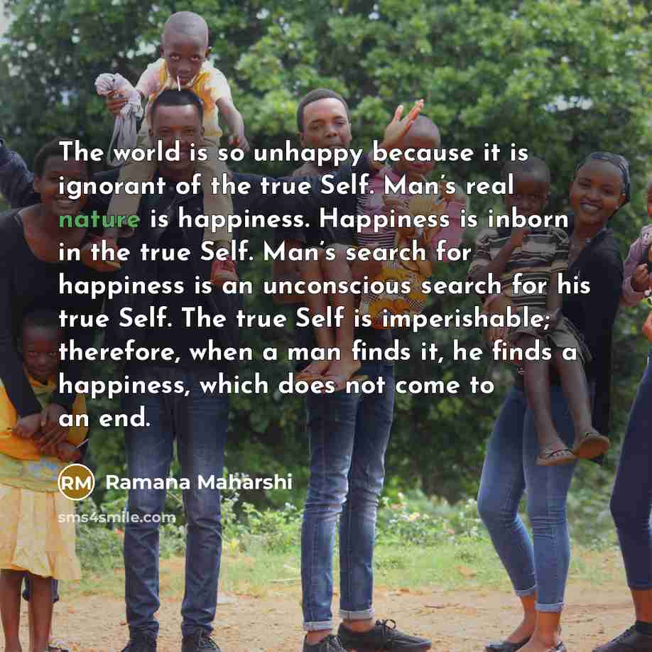 “The world is so unhappy because it is ignorant of…” quote by Ramana Maharshi