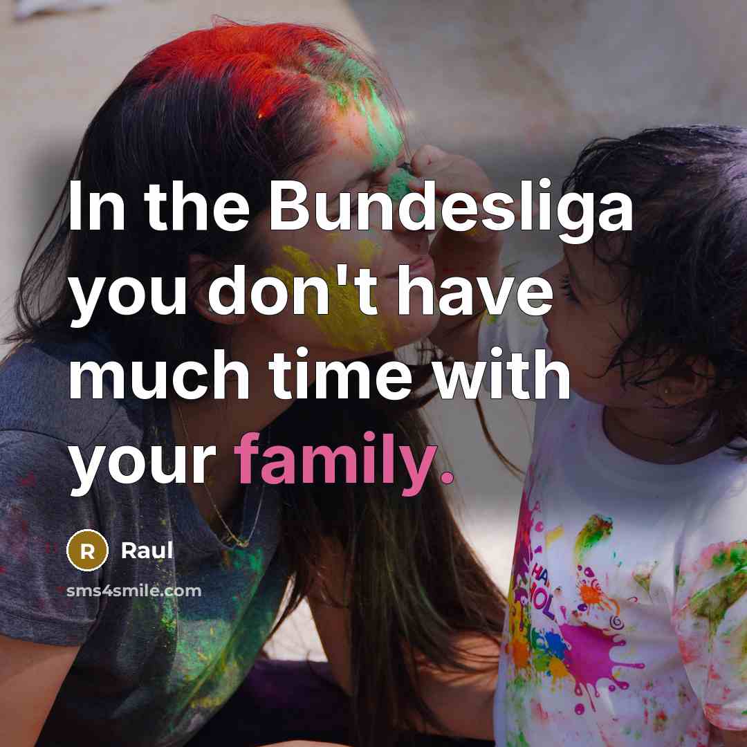 “In the Bundesliga you don't have much time with your…” quote by Raul